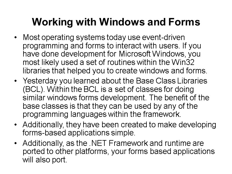 Working with Windows and Forms Most operating systems today use event-driven programming and forms